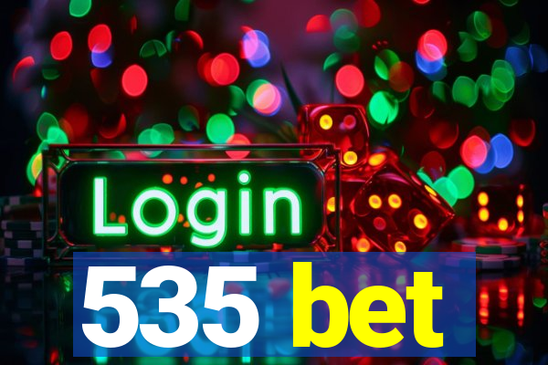 535 bet